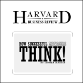 How Successful Managers Think (Harvard Business Review) - Roger Martin