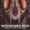 Rewind Your Mind (Hardstyle Vs. Hardcore), 2009
