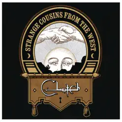 Strange Cousins from the West (Bonus Track Version) - Clutch