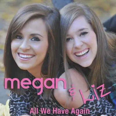 All We Have Again - Single - Megan and Liz