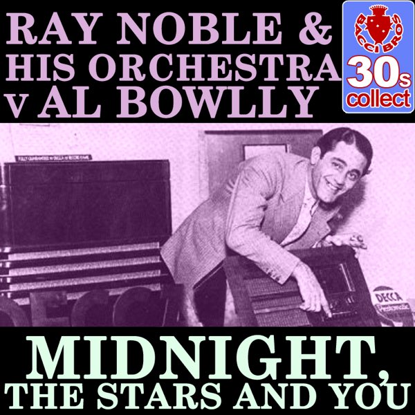 Midnight The Stars And You Single By Ray Noble And His Orchestra On Apple Music