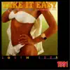 Take It Easy - EP album lyrics, reviews, download