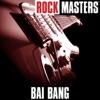 Rock Masters: Bai Bang
