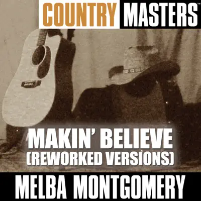 Country Masters: Makin‘ Believe (Reworked Versions) - Melba Montgomery Country Masters: Makin‘ Believe (Reworked Versions) - Melba Montgomery
