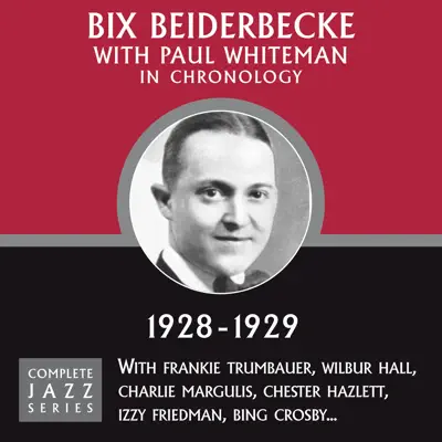 Complete Jazz Series 1928 - 1929 - Bix Beiderbecke