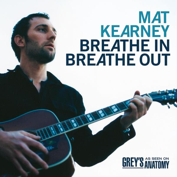 breathe in breathe out mat kearney