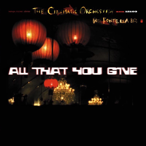 All That You Give - EP - The Cinematic Orchestra