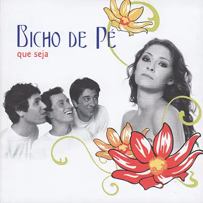 Que seja - Bicho de Pé Que seja - Bicho de Pé