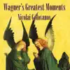 Wagner's Greatest Moments album lyrics, reviews, download