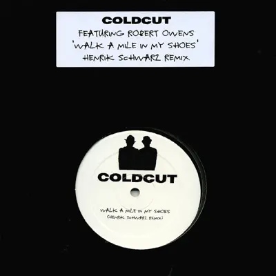 Walk a Mile In My Shoes (feat. Robert Owens) - EP - Coldcut Walk a Mile In My Shoes (feat. Robert Owens) - EP - Coldcut