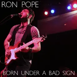 Born Under a Bad Sign - EP - Ron Pope