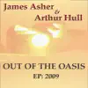 Out of the Oasis EP 2009 - James Asher & Arthur Hull album lyrics, reviews, download
