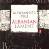 Alexander Peci: Albanian Lament