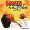 Broken To Be Blessed