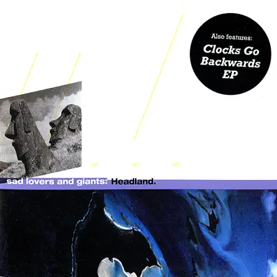 Headland: Clocks Go Backwards - EP - Sad Lovers and Giants