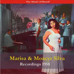 The Music of Brazil: Marisa & Moacyr Silva - Recordings 1958 - Moacyr Silva The Music of Brazil: Marisa & Moacyr Silva - Recordings 1958 - Moacyr Silva