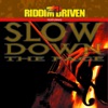 Riddim Driven - Slow Down the Pace