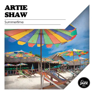 Summertime - Artie Shaw Summertime - Artie Shaw
