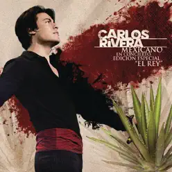 Mexicano (En Concierto) [Edición Especial - "El Rey"] - Carlos Rivera