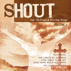 Shout to the Lord: Top 100 Worship Songs, Vol. 4 by Ingrid DuMosch album reviews, ratings, credits
