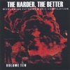 The Harder, The Better: Volume Ten