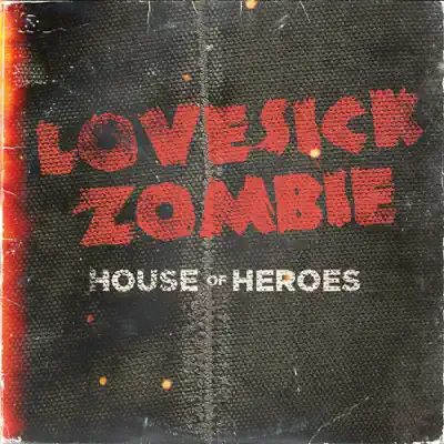 Lovesick Zombie - Single - House of Heroes