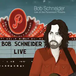 Live At the Paramount Theatre, Vol. 2 - Bob Schneider