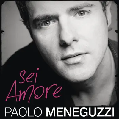 Sei amore - Single - Paolo Meneguzzi