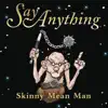 Skinny, Mean Man - Single album lyrics, reviews, download