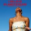 I Believe In Amsterdam