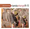 Mis Favoritas: Banda Arkangel R-15 album lyrics, reviews, download