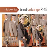 Mis Favoritas: Banda Arkangel R-15