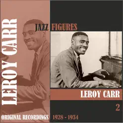 Jazz Figures / Leroy Carr (1928 - 1934), Volume 2 - Leroy Carr