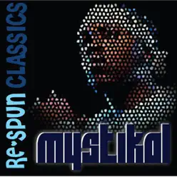 Respun Classics (Remixes) - Mystikal