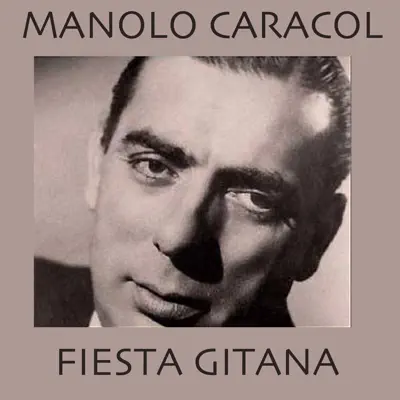 Fiesta Gitana - Manolo Caracol