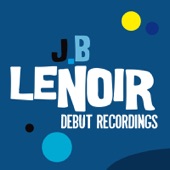 J.B Lenoir - Give Me One More Shot