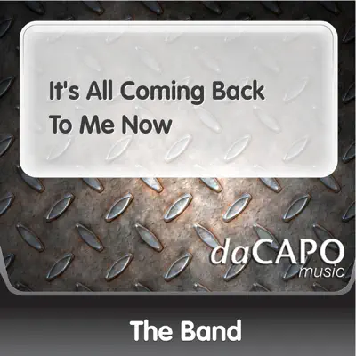 It's All Coming Back to Me Now - Single - The Band It's All Coming Back to Me Now - Single - The Band