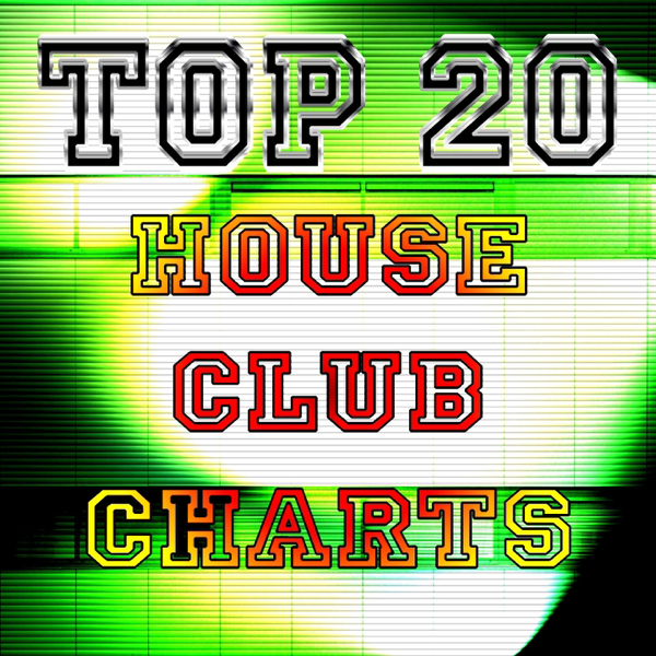 Top 20 House Club Charts By Various Artists On Le Music Top 20 House Club Charts Novecento Dance 2009