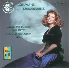 Schumann: Liederkreis - Frauenliebe Und Leben by Michael McMahon & Catherine Robbin album reviews, ratings, credits