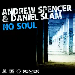 No Soul (Remixes) by Andrew Spencer & Daniel Slam album reviews, ratings, credits