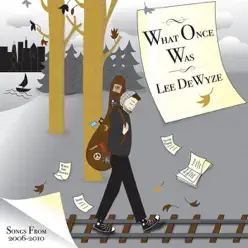 What Once Was - Lee DeWyze What Once Was - Lee DeWyze
