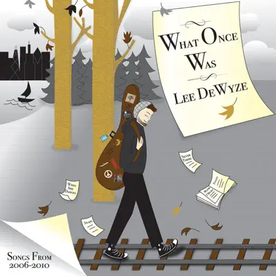 What Once Was - Lee DeWyze What Once Was - Lee DeWyze