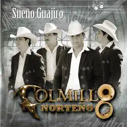 Sueño Guajiro - Colmillo Norteño