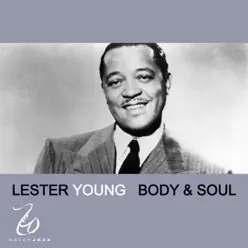 Body and Soul - Lester Young Body and Soul - Lester Young