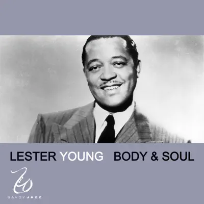Body and Soul - Lester Young Body and Soul - Lester Young
