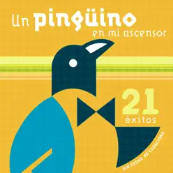 21 Éxitos Sin Fecha de Caducidad - Un Pingüino En Mi Ascensor