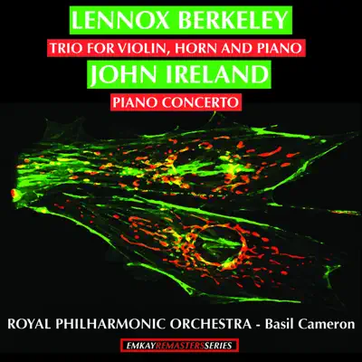 John Ireland: Piano Concerto in E Flat - Lennox Berkeley: Trio for Violin, Horn and Piano (Remastered) - Royal Philharmonic Orchestra