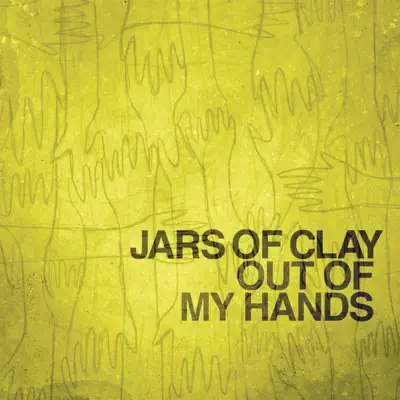 Out of My Hands - Single - Jars Of Clay