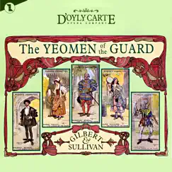 Gilbert and Sullivan: The Yeomen of the Guard (Complete Score Recording of the New D'Oyly Carte Opera Production) by New D'Oyly Carte Opera album reviews, ratings, credits