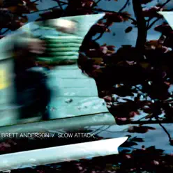 Slow Attack (Bonus Track Edition) - Brett Anderson